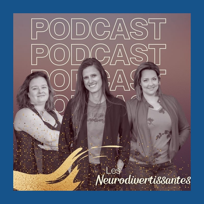 Podcast Les Neurodivertissantes